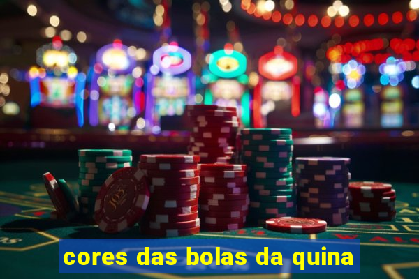 cores das bolas da quina